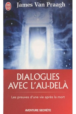 Dialogues avec l'au-delà : Les preuves d'une vie après la mort